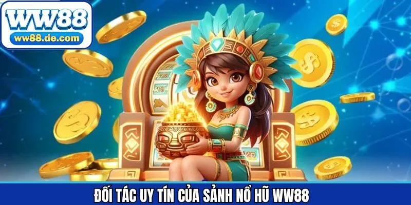 Nhà phát hành game slot online WW88 uy tín