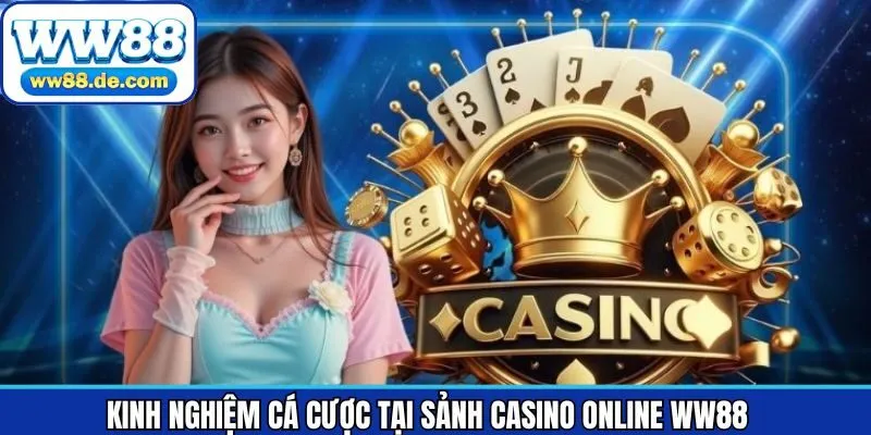 Các mẹo tham gia casino online WW88 hiệu quả nên nắm