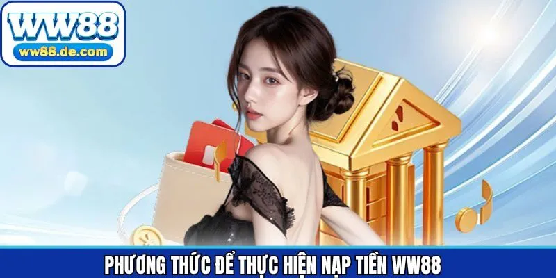 Danh sách các hình thức giao dịch an toàn tại WW88