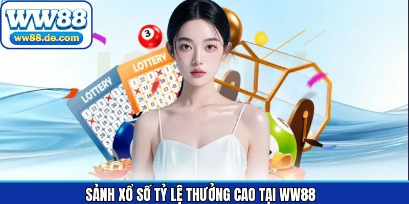 Xổ số, lô đề WW88 tỷ lệ trả thưởng cao