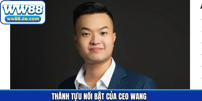 Thành tựu của CEO WANG đối với trang game
