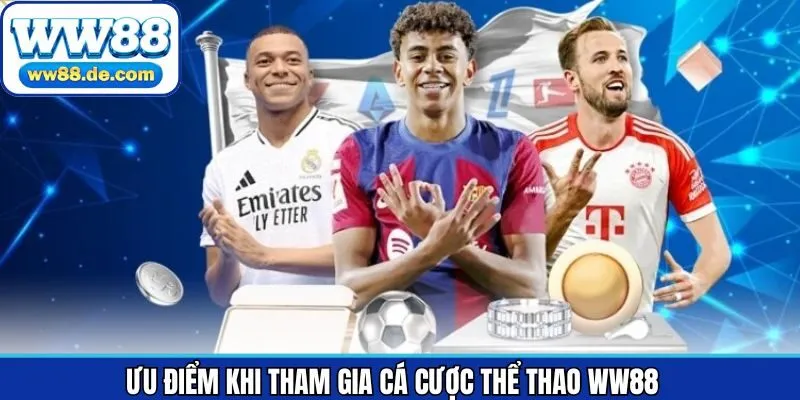 Điểm mạnh nổi bật khi tham gia cá cược thể thao WW88